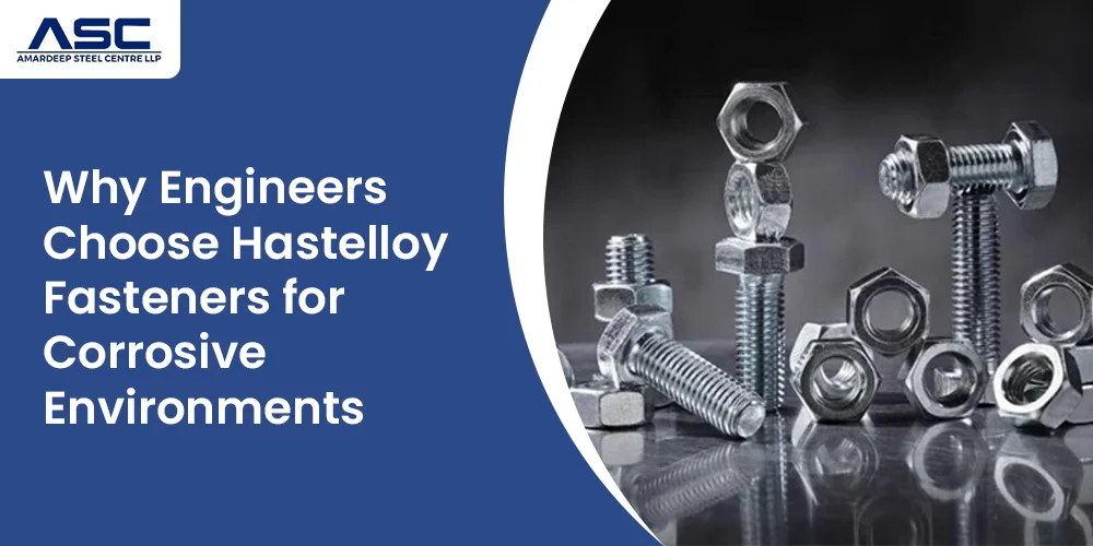 Why Engineers Choose Hastelloy Fasteners for Corrosive Environments